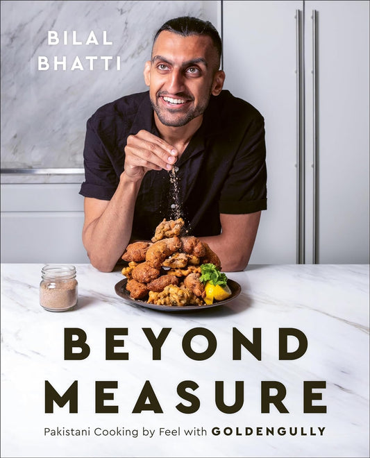 COOKBOOK: Beyond Measure - Pakistani Cooking by Feel with GoldenGully
